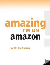 Amazing ... I'm On Amazon by Jay C. Polmar (English) Paperback Book