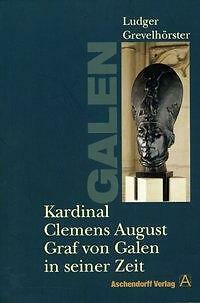 Kardinal Clemens August Graf von Galen in seiner Zeit | Buch | 9783402035061