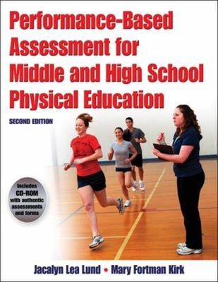 Performance-Based Assessment for Middle and High School Physical
