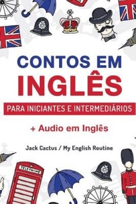 Aprenda Inglês com Contos Incríveis para Iniciantes e Intermediários: Melhore