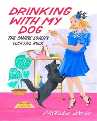 Natalie Bovis Drinking with My Dog (Gebundene Ausgabe)