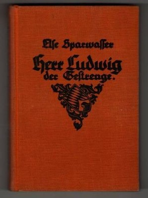 Herr Ludwig der Gestrenge : Ein Roman aus Bayerns vergangenen Tagen. Sparwasser,