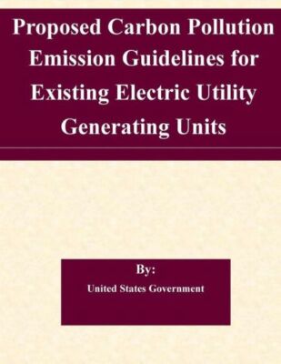Proposed Carbon Pollution Emission Guidelines For Existing Electric Utility...