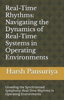 Real-Time Rhythms: Navigating the Dynamics of Real-Time Systems in Operating Env