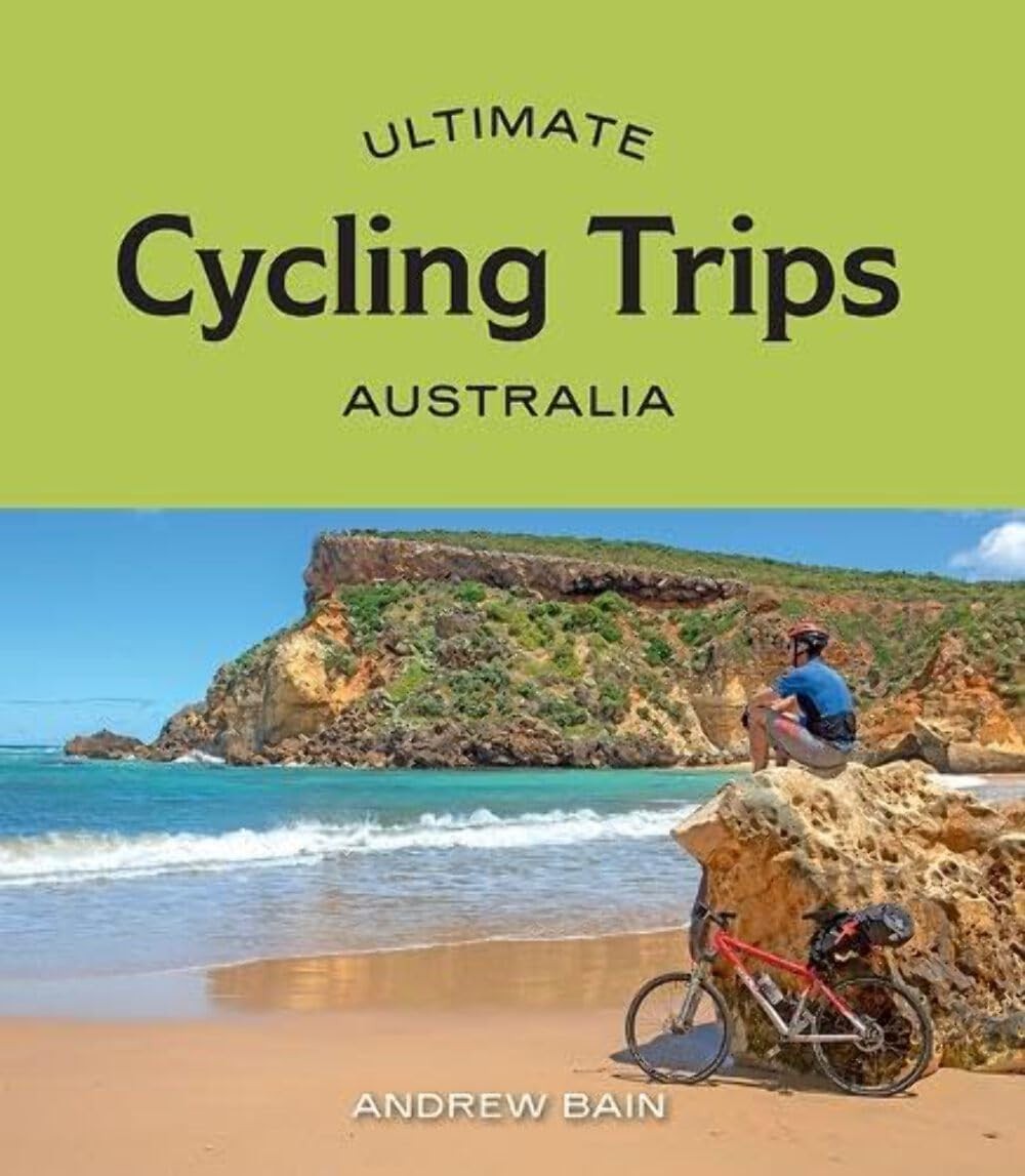 Ultimate Cycling Trips: Australia by Andrew Bain NEW - Image 5