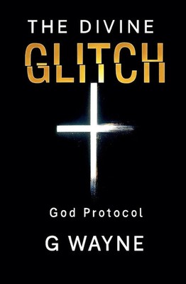 The Divine Glitch G. Wayne Taschenbuch Englisch 2026 G Wayne EAN 9798233329067