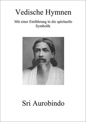 Vedische Hymnen | Sri Aurobindo | deutsch