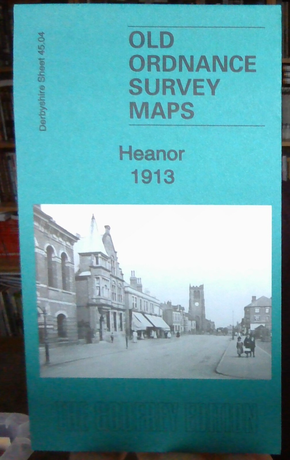 MAP OF Heanor 1913: Derbyshire Sheet 45.04 by Barrie Trinder NEW 9781787211759