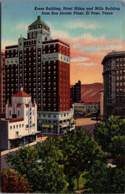 El Paso Texas Hilton Hotel Kress Mills Building San Jacinto Plaza Postcard