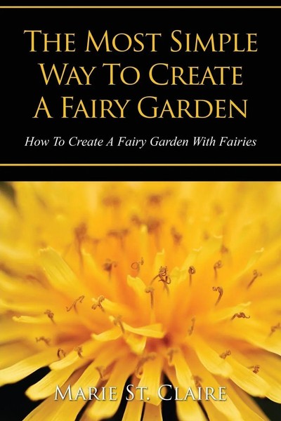 Marie St Claire (U. A.) | The Most Simple Way To Create A Fairy Garden | Buch-image