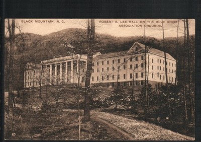 BLACK MOUNTAIN, NC * ROBERT E. LEE HALL BLUE RIDGE ASSOC. * UNPOSTED H.W. PELTON