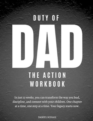 Duty of Dad-The Action Workbook by Daniel Schall Paperback Book