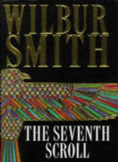 The Seventh Scroll By Wilbur Smith. 9780333583210