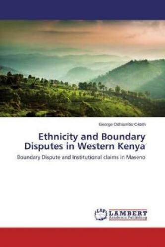 Thumbnail - Ethnicity And Boundary Disputes In Western Kenya Boundary Dispute And