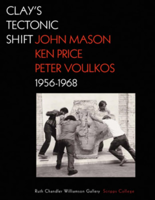 Clay's Tectonic Shift: John Mason, Ken Price, Peter Vou - Paperback NEW Mary Dav