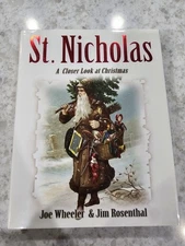 ST. NICHOLAS A CLOSER LOOK AT CHRISTMAS By JOE L. WHEELER & JIM ROSENTHAL BOOK