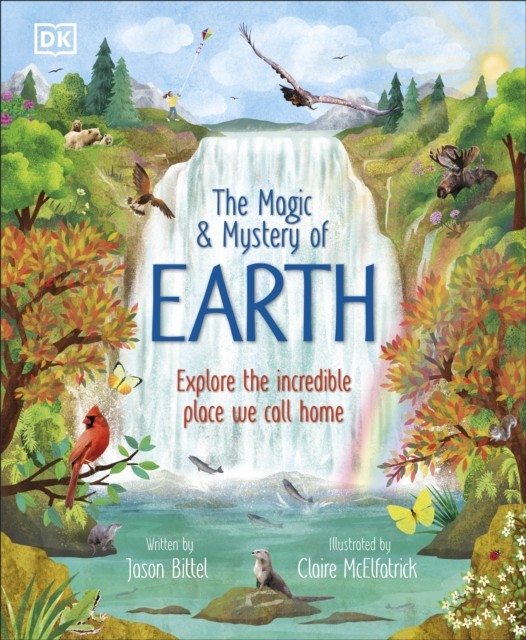 The Magic and Mystery of Earth by Jason Bittel (Hardback Book)