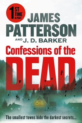 Confessions of the Dead: A Thriller - Patterson, James|Barker, J. D. - Good ...