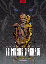 Le monde dArkadi, Tome 9 : Le jour de larche,...