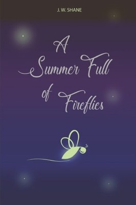 Shane - A Summer Full of Fireflies - New paperback or softback - X555z