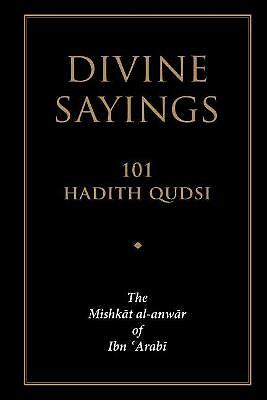Divine Sayings: 101 Hadith Qudsi by Muhyiddin Ibn 'Arabi (Paperback, 2020)