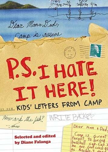 P.S. I Hate It Here: Kids' Letters from Camp by Diane Falanga: Used
