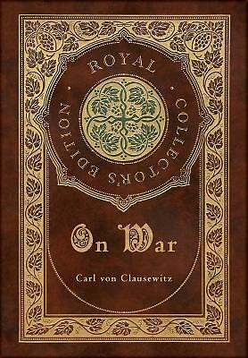 On War (Royal Collector's Edition) (Annotated) (Case Laminate Hardcover with ...
