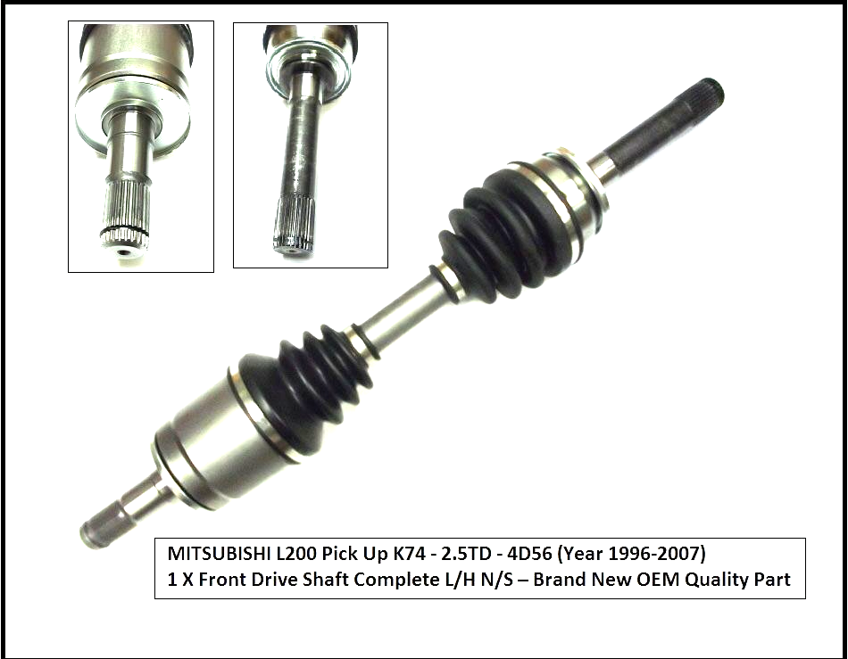 FOR MITSUBISHI L200 PICK UP K74 2.5TD FRONT DRIVE SHAFT COMPLETE L