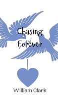 William Clark | Chasing Forever | Buch | Englisch (2024) | Ean 9789916947883