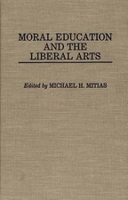 Moral Education and the Liberal Arts by Michael Mitias (English) Hardcover Book