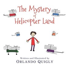 The Mystery of Helicopter Land: Chi..., Quigly, Orlando