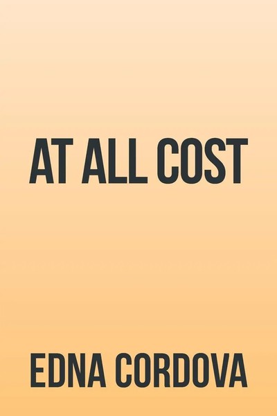 Edna Cordova | At All Cost | Taschenbuch | Englisch (2015) | Xlibris-image