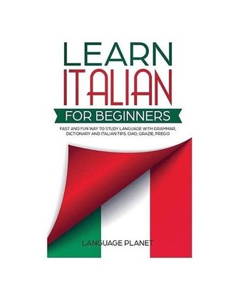 Learn Italian for Beginners: Fast and fun way to study language with grammar, di