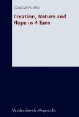Creation, Nature and Hope in 4 Ezra (Forschungen Zur Religion Und Literatur Des