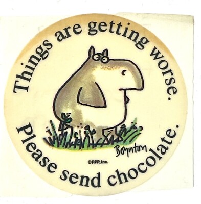 Vintage 1980s Things Are Getting Worse Please Send Chocolate Sticker by Boynton