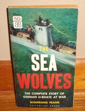 THE SEA WOLVES-Complete Story of German U-Boats at War-WOLFGANG FRANK-Ex 1st PB!