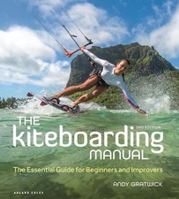 The Kiteboarding Manual 2nd edition: The Essential Guide for Beginners and Impro