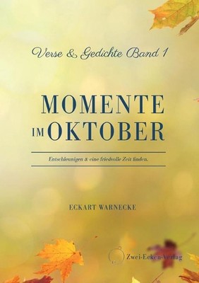 Momente im Oktober: Verse & Gedichte Band 1 by Eckart Warnecke (German) Paperbac