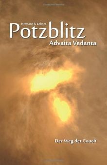 Potzblitz - Advaita Vedanta: Der Weg der Couch von ... | Buch | Zustand sehr gut