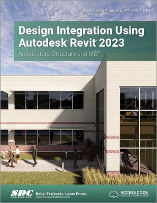 Daniel John Stine | Design Integration Using Autodesk Revit 2023 | Taschenbuch