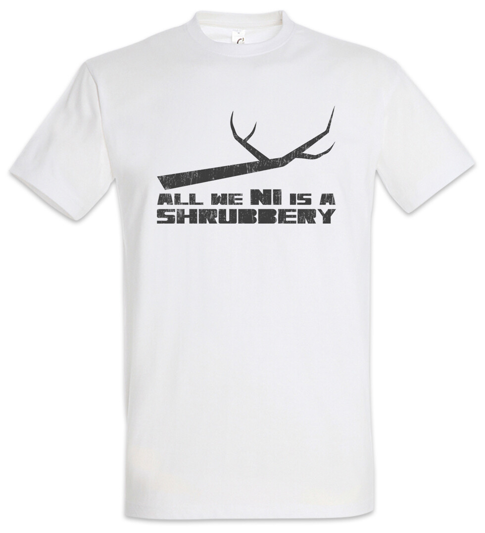 ALTRA Maglietta All We Ni Is A Shrubbery Monty I Cavalieri che dicono e il Santo Graal