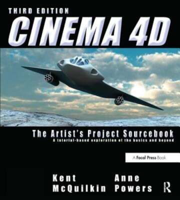 Cinema 4D: The Artist's Project Sourcebook by Kent McQuilkin: New