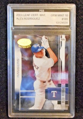 2003 Alex Rodriguez Leaf Certified Materials card #185.....FGS 10 GEM MINT
