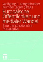 EuropäIsche ÖFfentlichkeit Und Medialer Wandel Wolfgang Langenbucher (U. A.)
