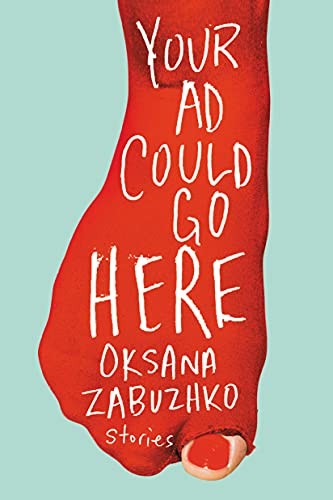 Your Ad Could Go Here: Stories,Oksana Zabuzhko, Nina Murray, H .