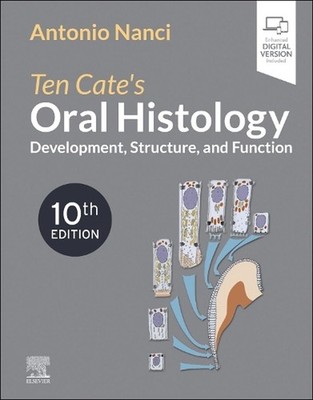 Ten Cate's Oral Histology: Development, Structure, and Function by Antonio Nanci