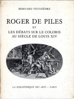 Roger de Piles und die Debatten über die Farbe im 14. Jahrhundert von Luois