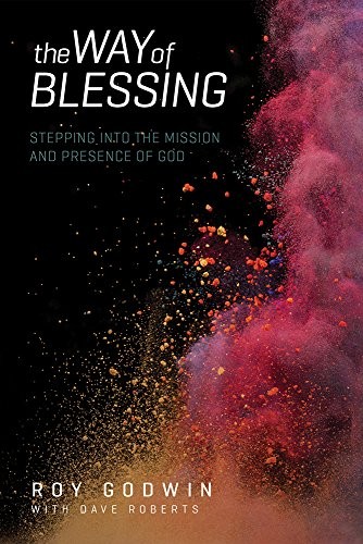 The Way of Blessing: Stepping Into the Mission and Presence of G