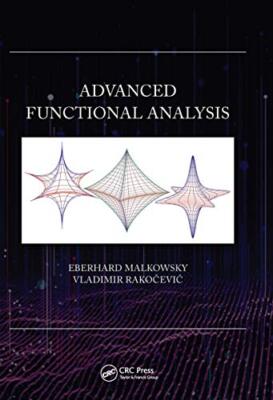 Advanced Functional Analysis by Eberhard Malkowsky, Vladimir Rakocevic ...