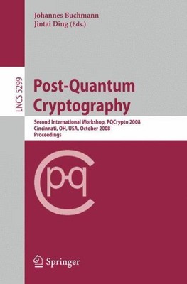 Post-Quanten-Kryptographie: Zweiter internationaler Workshop, PQCrypto 2008 Cinc...